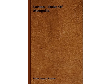Livro Larson Duke of Mongolia de Frans August Larson (Inglês)