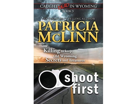 Livro Shoot First Caught Dead in Wyoming de Patricia Mclinn (Inglês)