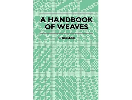 Livro Handbook Of Weaves de G Oelsner (Inglês)