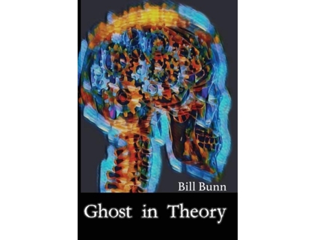 Livro Ghost In Theory De Bill Bunn (inglês)