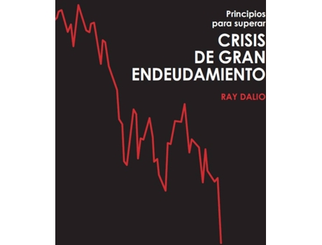 Livro Principios Para Superar Crisis De Gran Endeudamiento de Ray Dalio (Espanhol)