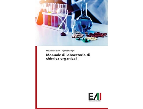 Livro Manuale di laboratorio di chimica organica I Italian Edition de Mojahidul Islam e Vijender Singh (Italiano)