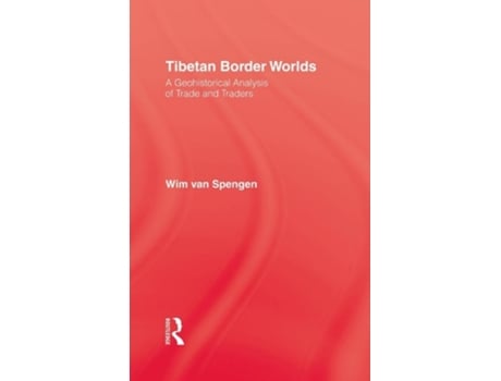 Livro Tibetan Border Worlds de Professor Wim van Spengen (Inglês - Capa Dura)