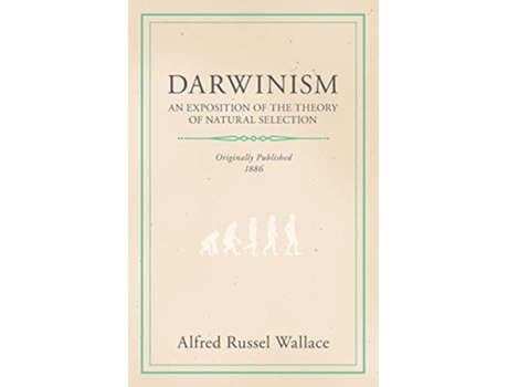 Livro Darwinism An Exposition of the Theory of Natural Selection de Alfred Russell Wallace (Inglês)