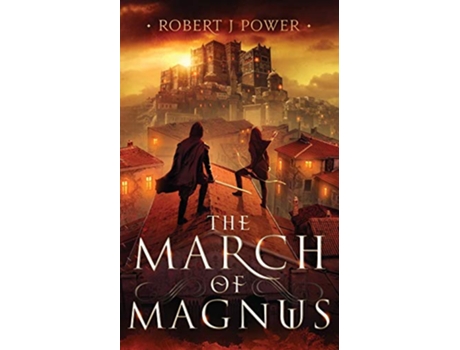 Livro The March of Magnus Book Two of the Spark City Cycle de Robert Power (Inglês)