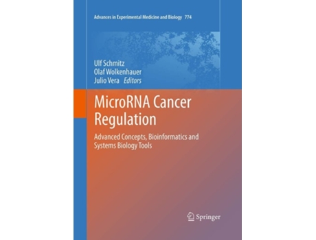 Livro Microrna Cancer Regulation Advanced Concepts, Bioinformatics And Systems Biology Tools De Ulf Schmitz (inglês)