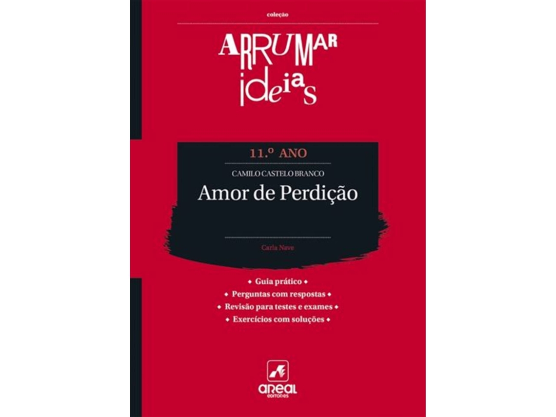 Livro Arrumar Ideias - Amor de Perdição - Camilo Castelo Branco - 11º Ano de Areal Editores (Português)