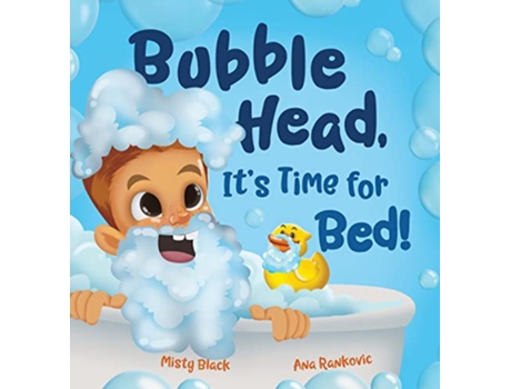 Livro Bubble Head Its Time for Bed A fun way to learn days of the week hygiene and a bedtime routine Ages 47 de Misty Black (Inglês)