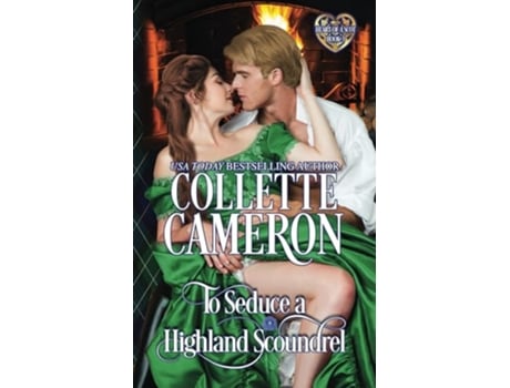 Livro To Seduce a Highland Scoundrel Scottish Highlander Historical Romance Heart of a Scot de Collette Cameron (Inglês)