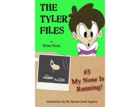 Livro The Tyler Files 3 My Nose Is Running de Brian Rock (Inglês)