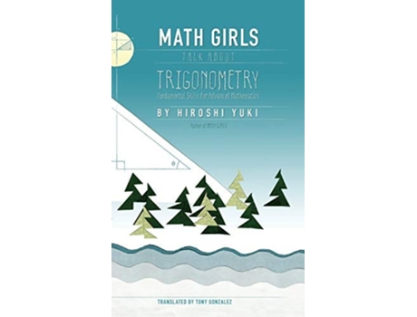Livro Math Girls Talk About Trigonometry de Hiroshi Yuki (Inglês - Capa Dura)