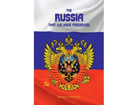 Livro The Russia that we have preserved de Maxim Lyubovsky (Inglês)