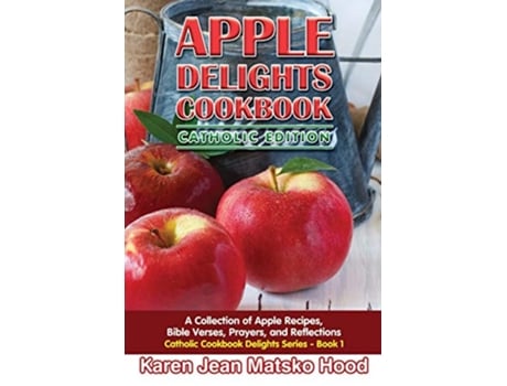 Livro Apple Delights Cookbook, Catholic Edition de Karen Jean Matsko Hood (Inglês)