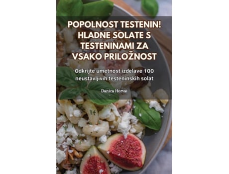 Livro POPOLNOST TESTENIN! HLADNE SOLATE S TESTENINAMI ZA VSAKO PRILOŽNOST de Danica Horvat (Inglês)