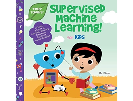 Livro Supervised Machine Learning for Kids Tinker Toddlers de Dr Dhoot (Inglês)