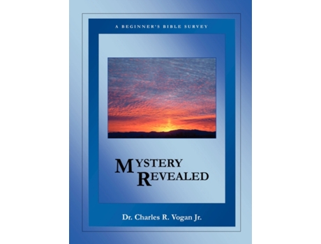 Livro Mystery Revealed: A Beginner's Bible Survey Dr Charles Vogan (Inglês)