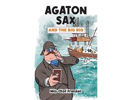 Livro Agaton Sax and the Big Rig de Nils-Olof Franzén e Kenton Hall (Inglês)
