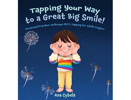 Livro Tapping Your Way to a Great Big Smile Emotional Freedom Technique EFT Tapping for Little Fingers de Ana Cybela (Inglês)