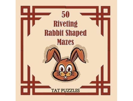 Livro 50 Riveting Rabbit Shaped Mazes De Tat Puzzles (inglês)