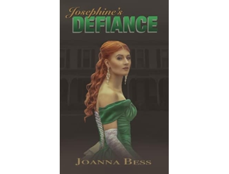 Livro Josephines Defiance de Joanna Bess (Inglês)