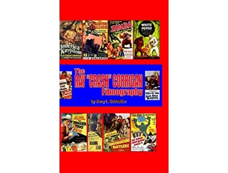 Livro The Ray Crash Corrigan Filmography de Jerry L Schneider (Inglês - Capa Dura)