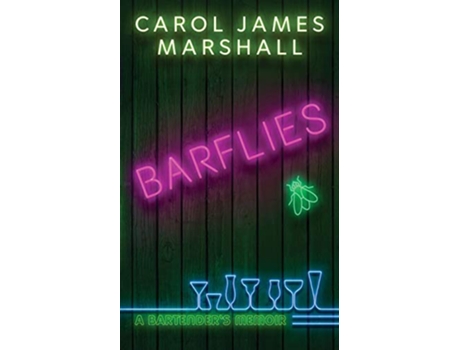 Livro Barflies A Bartenders Memoir de Carol James Marshall (Inglês)