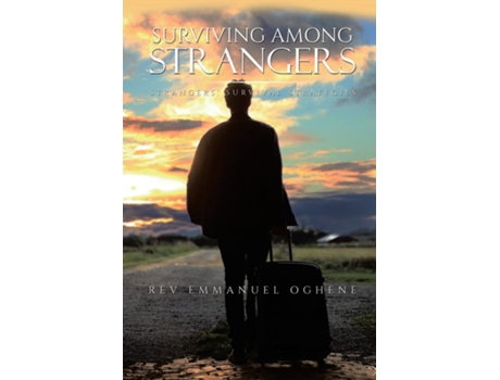 Livro Surviving Among Strangers De Emmanuel Oghene (inglês)