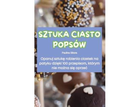 Livro SZTUKA CIASTO POPSÓW de Paulina Sikora (Inglês)