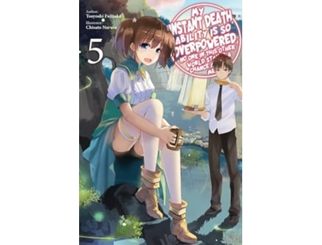 Livro My Instant Death Ability Is So Overpowered, No One in This Other World Stands a Chance Against Me!, Vol. 5 de Tsuyoshi Fujitaka (Inglês)
