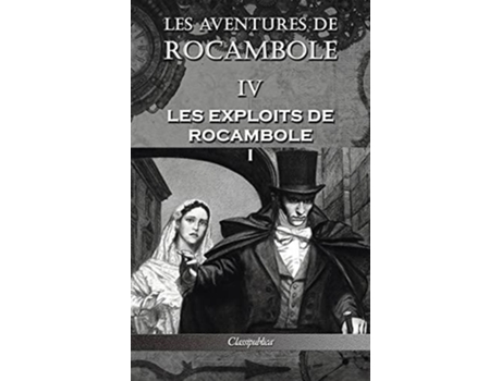 Livro Les Aventures De Rocambole Iv De Pierre Alexis Ponson Du Terrail (francês)