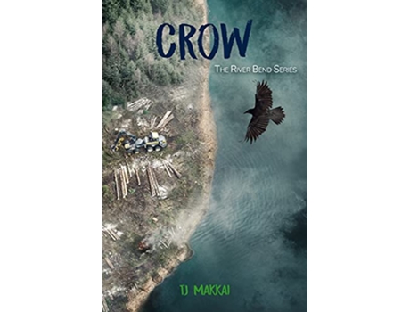 Livro CROW The River Bend Series de Tj Makkai (Inglês)