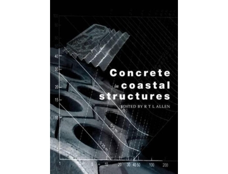 Livro Concrete in Coastal Structures R. T. L. Allen (Inglês)