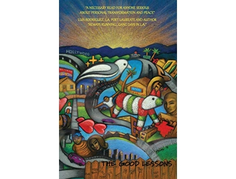 Livro The Good Lessons A Teaching Life with Gangs Delinquents and Troubled Teens Peter Tovar Cover de Arturo HernandezSametier (Inglês)