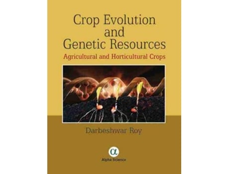 Livro Crop Evolution and Genetic Resources de Darbeshwar Roy (Inglês - Capa Dura)