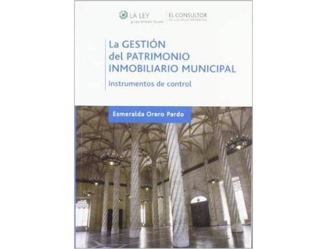 Livro La gestión del patrimonio inmobiliario municipal : instrumentos de control de Esmeralda Orero Pardo (Espanhol)