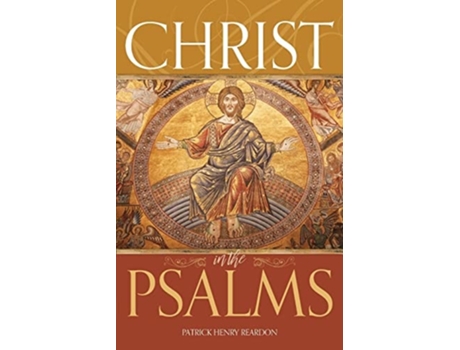 Livro Christ in the Psalms de Patrick Henry Reardon (Inglês)
