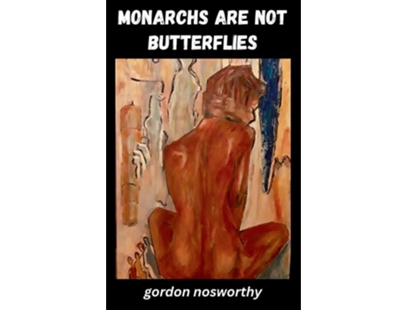 Livro Monarchs Are Not Butterflies de gordon nosworthy (Inglês - Capa Dura)