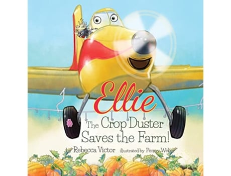 Livro Ellie The Crop Duster Saves The Farm de Rebecca Victor (Inglês)