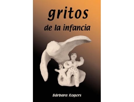 Livro Gritos de La Infancia Spanish Edition de Brbara Rogers (Espanhol)