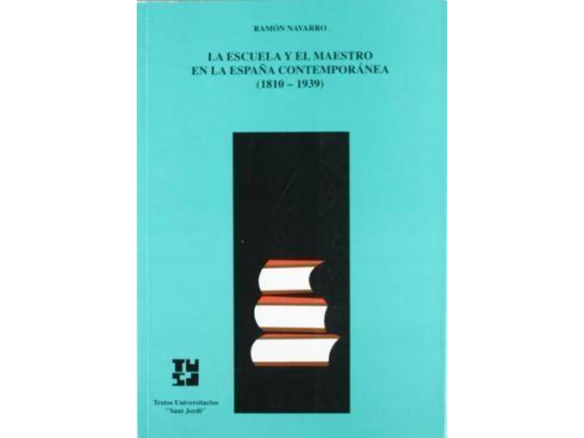 Livro La Escuela y El Maestro En La Espana Contemporanea, 1810-1939 de Ramon Navarro (Espanhol)