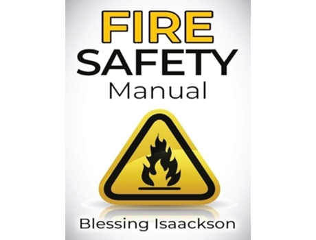 Livro FIRE SAFETY MANUAL de Blessing Isaackson (Inglês)