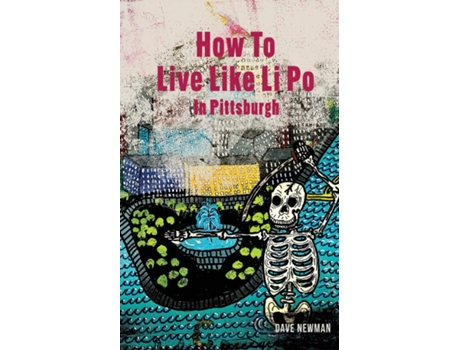 Livro How To Live Like Li Po In Pittsburgh de Dave Newman (Inglês)