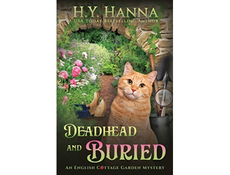 Livro Deadhead and Buried LARGE PRINT English Cottage Garden Mysteries Book 1 1 The English Cottage Garden Mysteries de HY Hanna (Inglês)