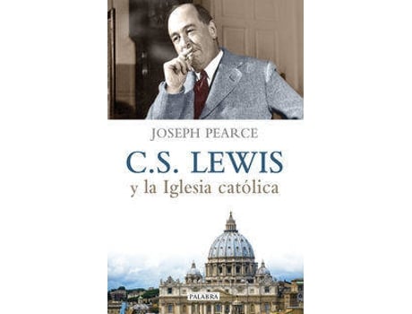 Livro C. S. Lewis Y La Iglesia Católica de Joseph Pearce (Espanhol)