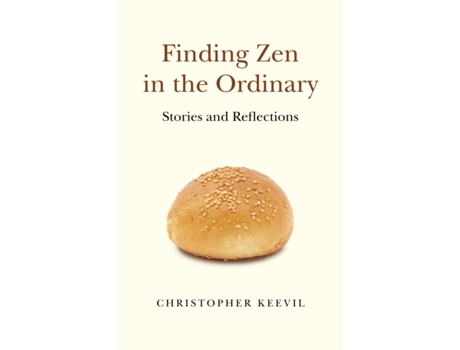 Livro finding zen in the ordinary - stories and reflections de christopher keevil (inglês)