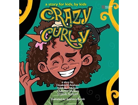 Livro Crazy Curly De Onyekachi Anyikam E Ndukaku Anyikam (inglês - Capa Dura)