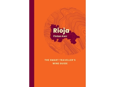 Livro Rioja The Smart Travellers Wine Guide de Fintan Kerr (Inglês)