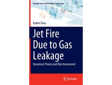 Livro Jet Fire Due to Gas Leakage Dynamical Theory and Risk Assessment de Kuibin Zhou (Inglês)