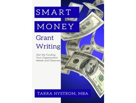 Livro SMART Money Grant Writing Get the Funding Your Organization Needs and Deserves de Tarra Nystrom (Inglês)
