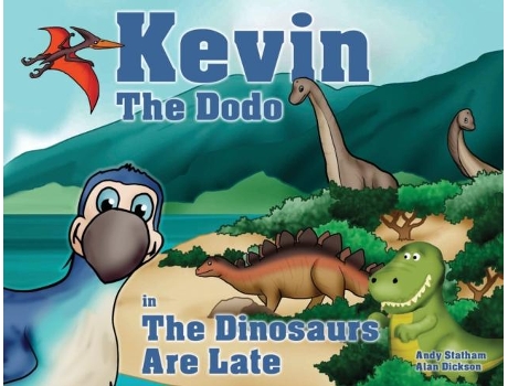 Livro Kevin The Dodo In The Dinosaurs Are Late De Andy Statham (inglês)